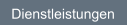 Dienstleistungen
